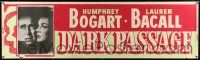 8m001 DARK PASSAGE paper banner '47 great close up of smoking Humphrey Bogart & sexy Lauren Bacall!