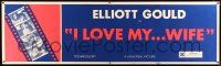 8m059 I LOVE MY WIFE paper banner '71 Elliott Gould, Brenda Vaccaro, Angel Tompkins!