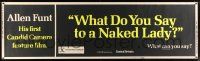 8m125 WHAT DO YOU SAY TO A NAKED LADY paper banner '70 Allen Funt's first Candid Camera feature!