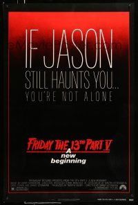 8w285 FRIDAY THE 13th PART V NSS style 1sh '85 A New Beginning, Jason still haunts you!
