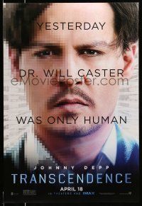 8w798 TRANSCENDENCE April 18 teaser DS 1sh '14 Kate Mara, yesterday Johnny Depp was only human