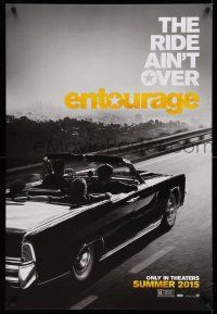 9c225 ENTOURAGE teaser DS 1sh '15 Jeremy Piven, Kevin Connelly, Neeson, the ride ain't over!