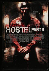 9c332 HOSTEL PART II advance DS 1sh '07 directed by Eli Roth, creepy Roger Bart with drill!