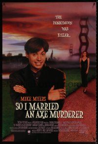 9c650 SO I MARRIED AN AXE MURDERER 1sh '93 wacky image of Mike Myers, Nancy Travis!