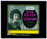 9d135 TIMBER QUEEN glass slide '22 Ruth Roland serial, your blood will tingle at every thrill!