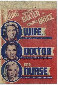 9d465 WIFE, DOCTOR & NURSE herald '37 Warner Baxter between Loretta Young & Virginia Bruce!
