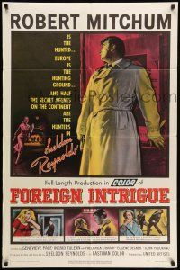 9f292 FOREIGN INTRIGUE 1sh '56 Robert Mitchum is the hunted, secret agents are the hunters!