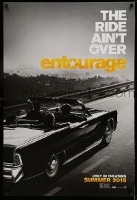 9k225 ENTOURAGE teaser DS 1sh '15 Jeremy Piven, Kevin Connelly, Neeson, the ride ain't over!