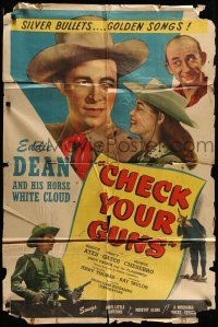 9p192 CHECK YOUR GUNS 1sh '47 singing cowboy Eddie Dean, silver bullets & golden songs!