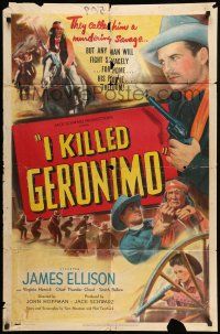 9p397 I KILLED GERONIMO 1sh '50 they called him a murdering savage!