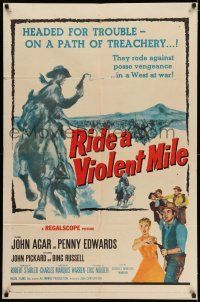 9p675 RIDE A VIOLENT MILE 1sh '57 cowboy John Agar headed for trouble on a path of treachery!