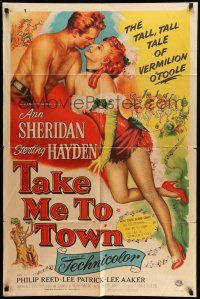 9p813 TAKE ME TO TOWN 1sh '53 the saga of sexy Ann Sheridan & the men she fooled, Sterling Hayden