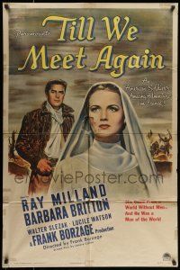 9p869 TILL WE MEET AGAIN style A 1sh '44 American soldier Ray Milland & angelic nun Barbara Britton!