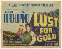 9r232 LUST FOR GOLD TC '49 Glenn Ford & Ida Lupino in a true story of secret treasure!
