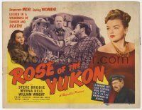 9r334 ROSE OF THE YUKON TC '48 Steve Brodie, Myrna Dell, desperate men & daring women in Alaska!