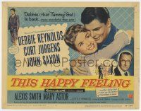 9r465 THIS HAPPY FEELING TC '58 Debbie Reynolds, Curt Jurgens, John Saxon, a spicy look at love!