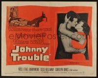 9t188 JOHNNY TROUBLE 1/2sh '57 wherever there was girl trouble, there was Carolyn Jones!