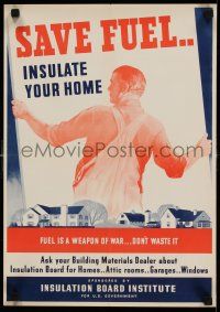 9x069 SAVE FUEL...INSULATE YOUR HOME 14x20 WWII war poster '40s WWII, fuel is weapon,don't waste it!