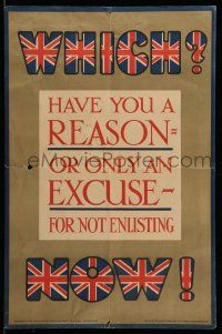 9x059 WHICH NOW 20x30 English WWI war poster '15 have you a reason or an excuse for not enlisting?