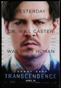1c796 TRANSCENDENCE April 18 teaser DS 1sh '14 Kate Mara, yesterday Johnny Depp was only human
