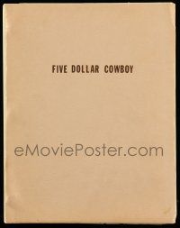 1d243 FIVE DOLLAR COWBOY script '60s unproduced screenplay by William Norton, from Max Evans novel
