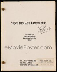 1d622 SUCH MEN ARE DANGEROUS revised draft script May 3, 1972, unproduced screenplay by Semple!