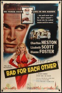 1f046 BAD FOR EACH OTHER 1sh '53 Charlton Heston, super-sexy bad girl Lizabeth Scott!