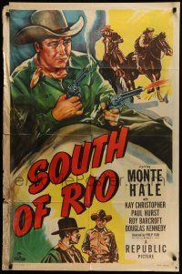 1f779 SOUTH OF RIO 1sh '49 cool art of Monte Hale firing dual revolvers, cowboy western!