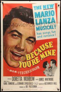 1p077 BECAUSE YOU'RE MINE 1sh '52 enormous c/u art of singing Mario Lanza, songs, fun & romance!