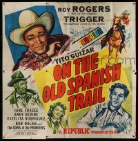 1r159 ON THE OLD SPANISH TRAIL 6sh '47 Roy Rogers & Trigger, Tito Guizar, Jane Frazee, Devine