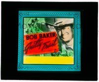 1x032 GUILTY TRAIL glass slide '38 smiling cowboy Bob Baker + art of runaway stagecoach!