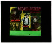 1x069 PRAIRIE PIONEERS glass slide '41 3 Mesquiteers, Bob Steele, Robert Livingston & Rufe Davis!