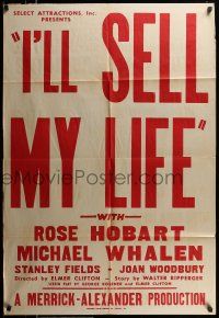 1y453 I'LL SELL MY LIFE Southern Poster Printing Co. 1sh '41 Rose Hobart will give up her life!