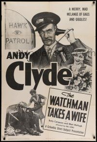1y940 WATCHMAN TAKES A WIFE 1sh '41 Andy Clyde, Compson, a merry, mad melange of gags and giggles!