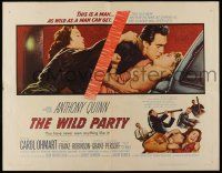 1z971 WILD PARTY 1/2sh '56 Anthony Quinn, it's the new sin that is sweeping America!