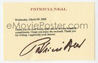 2d0419 PATRICIA NEAL signed 4x6 note card '05 she thanks a fan for a letter filled with compliments!