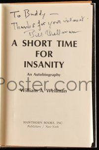 2d0329 WILLIAM A. WELLMAN signed hardcover book '74 on his autobiography A Short Time For Insanity!