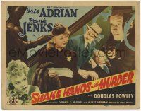 2f386 SHAKE HANDS WITH MURDER TC '44 Iris Adrian, Frank Jenks, Douglas Fowley, murder mystery!