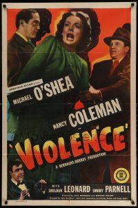 2t955 VIOLENCE 1sh '47 Nancy Coleman, Michael O'Shea, Sheldon Leonard!