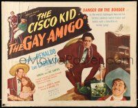 2y648 GAY AMIGO style A 1/2sh '49 Duncan Renaldo as The Cisco Kid, riding, fighting, romancing!