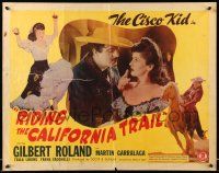 2y853 RIDING THE CALIFORNIA TRAIL 1/2sh '47 Gilbert Roland as The Cisco Kid, Martin Garralaga!