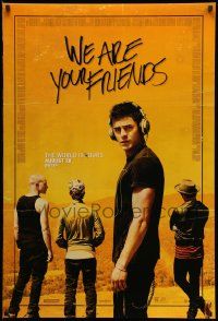 2z821 WE ARE YOUR FRIENDS advance DS 1sh '15 great image of Zak Efron with headphones plus cast!