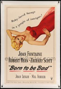 3f154 BORN TO BE BAD linen 1sh '50 Nicholas Ray, sexiest art of baby-faced savage Joan Fontaine!