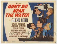 3k202 DON'T GO NEAR THE WATER TC '57 cool Jacques Kapralik art of Glenn Ford & stars on ship!