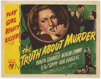 3k477 TRUTH ABOUT MURDER TC '46 Bonita Granville, Morgan Conway, play girl beauty killed!