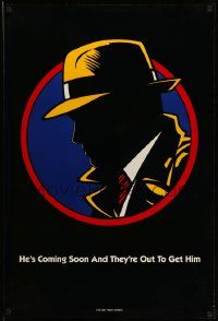 3r467 DICK TRACY teaser DS 1sh '90 Warren Beatty, he's coming soon and they're out to get him!
