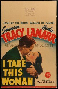 3y100 I TAKE THIS WOMAN WC '39 Hedy Lamarr is a woman of flame, Spencer Tracy is man of the hour!