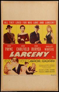3y104 LARCENY WC '48 John Payne, Duryea, Joan Caulfield & Shelley Winters live for love & larceny!