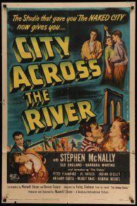3z173 CITY ACROSS THE RIVER 1sh '49 Amboy Dukes, Stephen McNally, Sue England!
