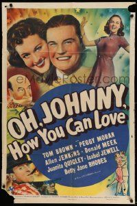 3z630 OH JOHNNY HOW YOU CAN LOVE 1sh '40 Tom Brown, Peggy Moran & Allen Jenkins!